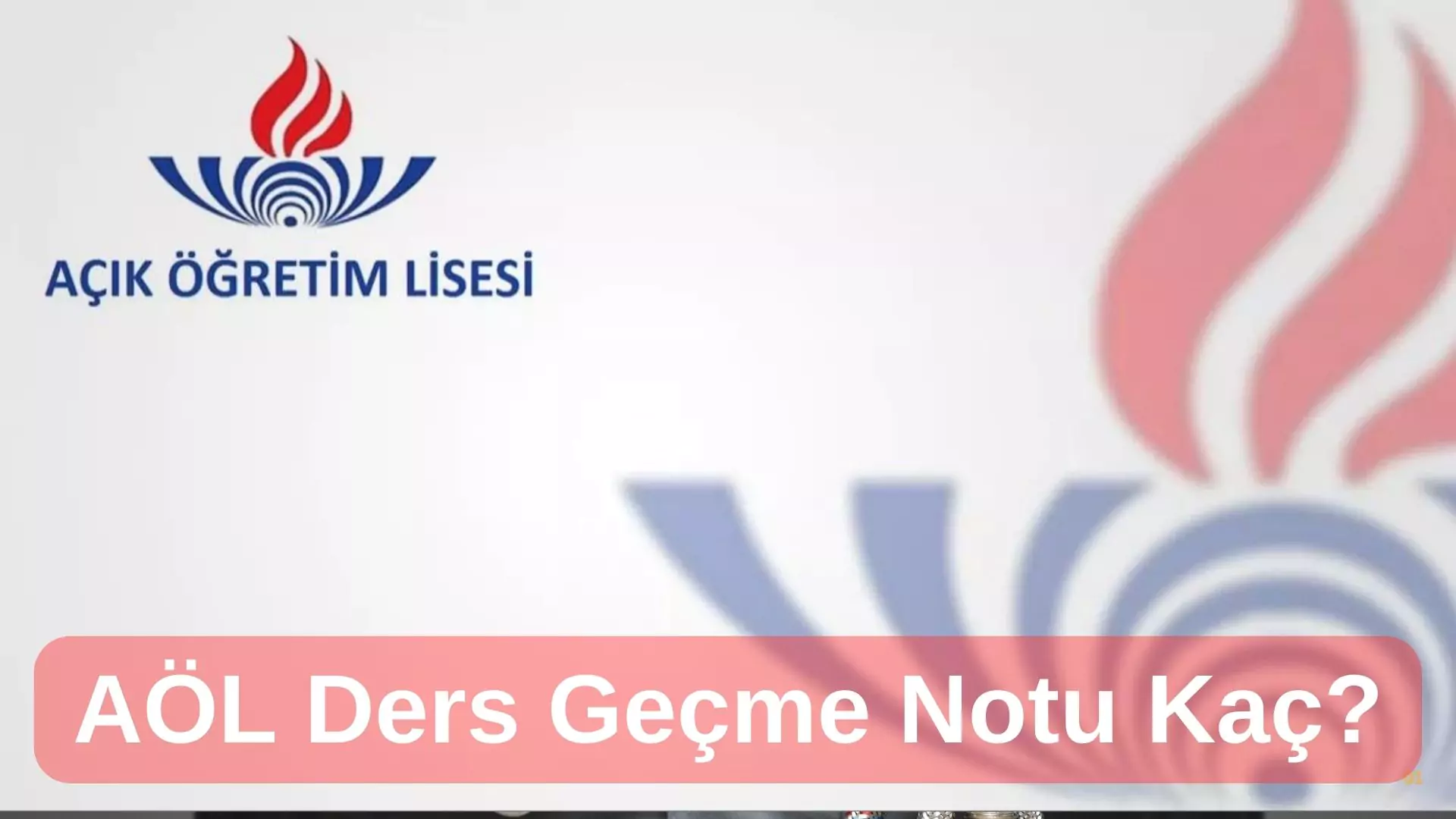 AÖL Ders Geçme Notu Kaç? aol ders geçme notu kaç