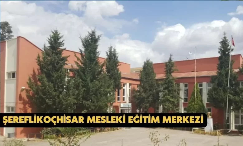 şereflikoçhisar mesleki eğitim merkezi