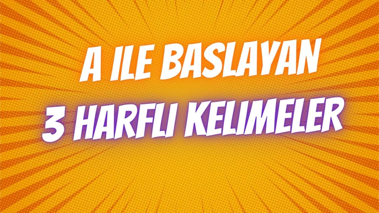 A ile başlayan 3 harfli kelimeler a ile başlayan 3 harfli kelimeler