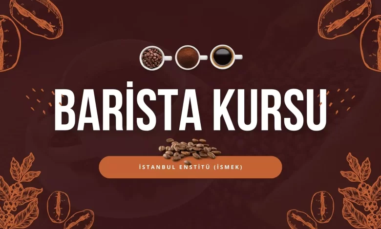 İstanbul Enstitü İsmek Ücretsiz Barista Kursu