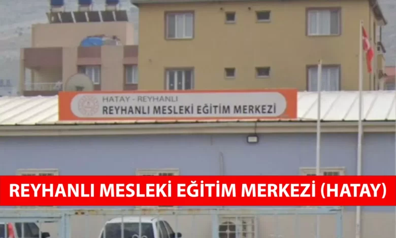 Reyhanlı Mesleki Eğitim Merkezi