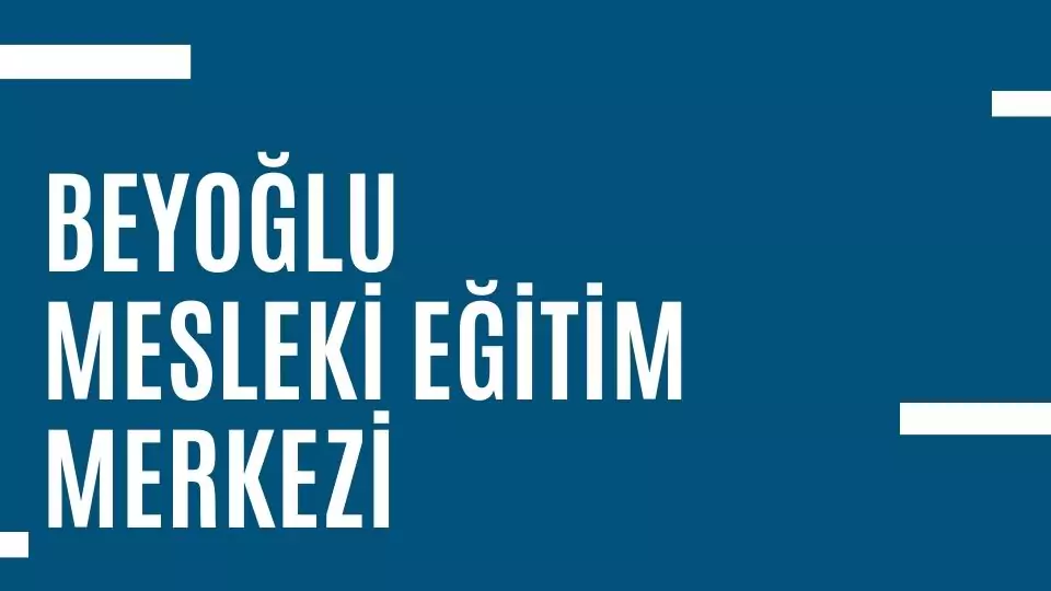 Beyoğlu Mesleki Eğitim Merkezi (Beyoğlu / İstanbul) beyoğlu mesleki eğitim merkezi