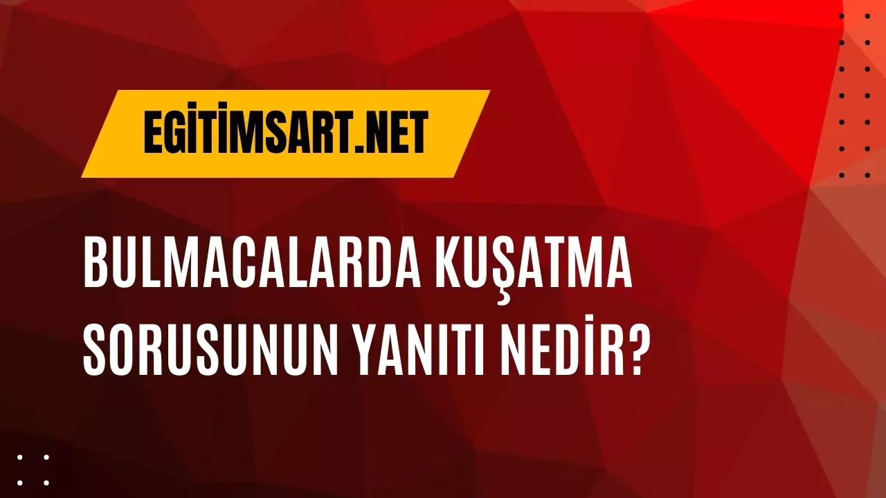Kuşatma Bulmaca Cevabı Nedir? Harf Harf Bulmacada Kuşatma Cevapları bulmacada kuşatma nedir