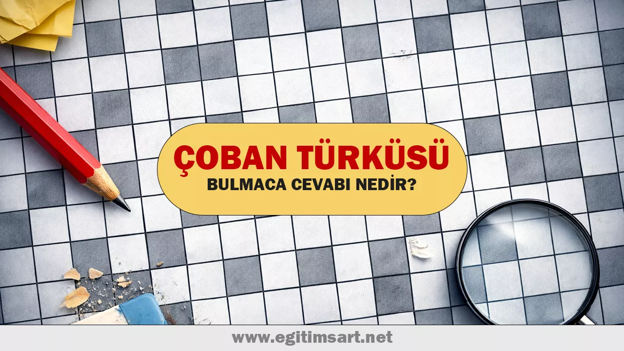 çoban türküsü bulmaca cevabı nedir