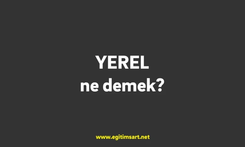 yerel ne demek