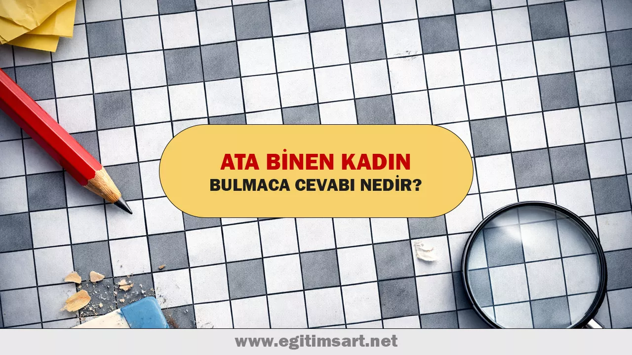 ata binen kadın bulmaca cevabı nedir