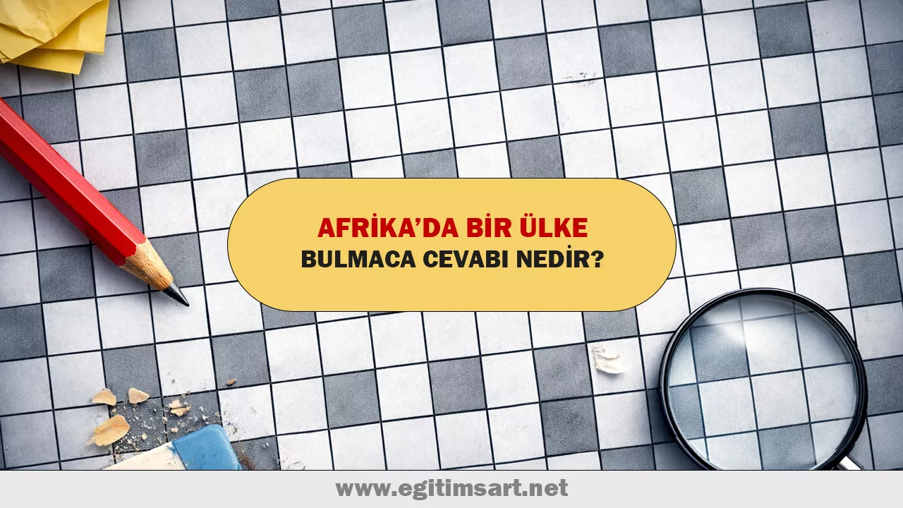 Afrika'da bir ülke bulmaca cevabı nedir