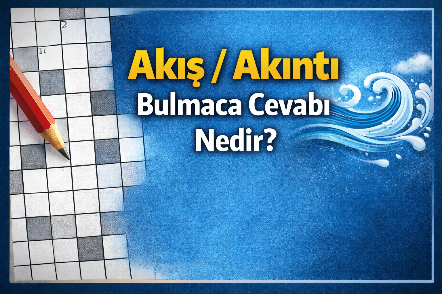 Akış akıntı bulmacada nedir? bulmacada akış akıntı nedir