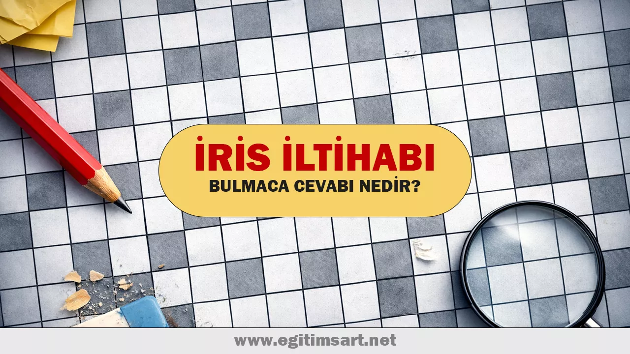 iris iltihabı bulmaca cevabı nedir