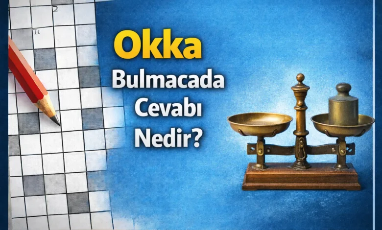 bulmacada okka cevabı nedir
