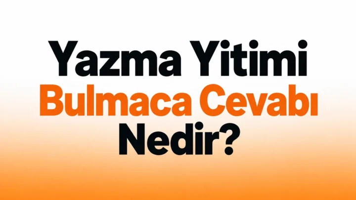 yazma yitimi bulmaca cevabı nedir